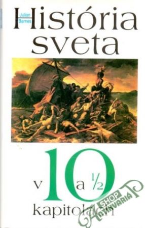 História sveta v 10 a 1/2 kapitolách - Barnes Julian