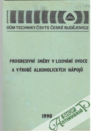 Progresivní směry v lisování ovoce a výrobě alkoholických nápoju - Kolektív autorov