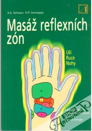 Masáž reflexních zón - Schwarz A. A., Schweppe R. P.