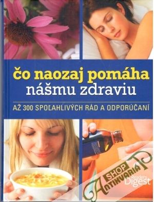 Čo naozaj pomáha nášmu zdraviu - Kolektív autorov