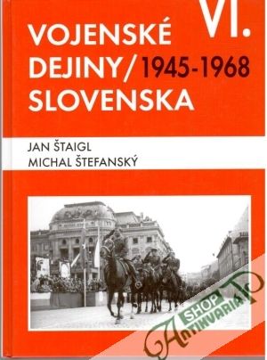 Vojenské dejiny Slovenska VI. - Štaigl Jan, Štefanský Michal