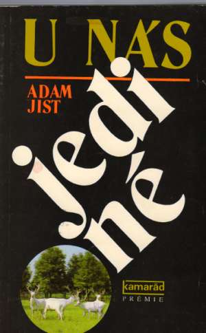 U nás jediné - Jist Adam