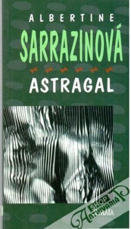 Astragal - Sarrazinová Albertine