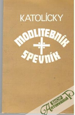 Katolícky modlitebný spevník - Kolektív autorov