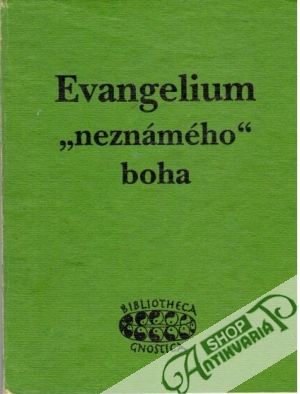 Evangelium neznámého boha - Kozák Jan - přeložil