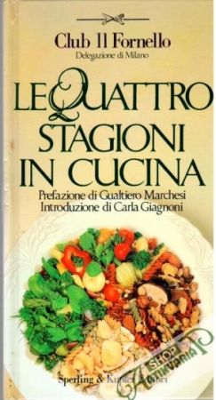 Le quattro stagioni in cucina - Marchesi Gualtiero, Giagnoni Carla