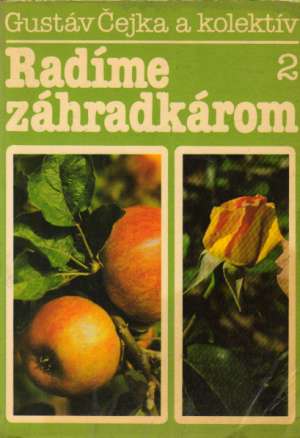 Radíme záhradkárom 2 - Čejka Gustáv a kolektív