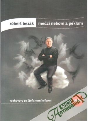 Medzi nebom a peklom - Bezák Róbert, Hríb Štefan