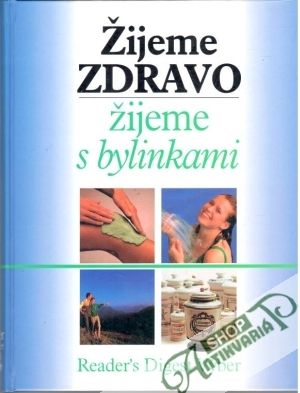 Žijeme zdravo, žijeme s bylinkami - Kolektív autorov