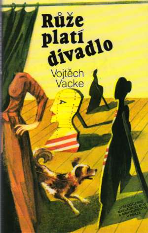RÚŽE PLATÍ DIVADLO - Vacke V.