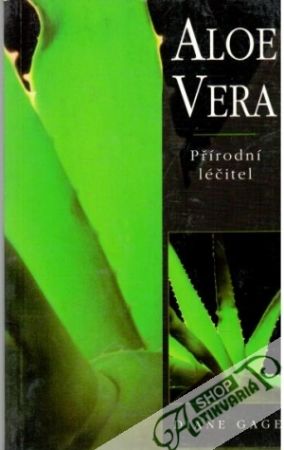 Aloe vera - Přírodní léčitel - Gage Diane