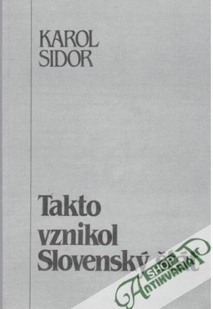 Takto vznikol Slovenský štát - Sidor Karol