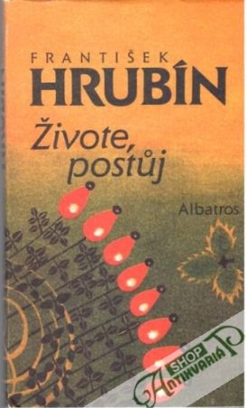 Živote, postuj - Hrubín František