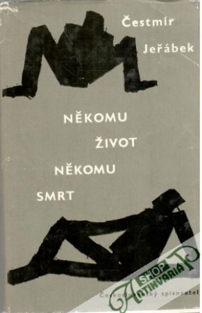 Někomu život, někomu smrt - Jeřábek Čestmír