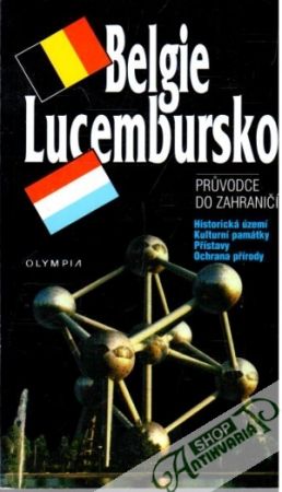 Belgie, Lucembursko - pruvodce do zahraničí - Bartošíková Miloslava