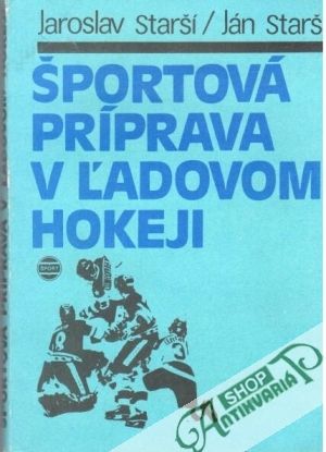 Športová príprava v ľadovom hokeji - Starší Jaroslav, Ján