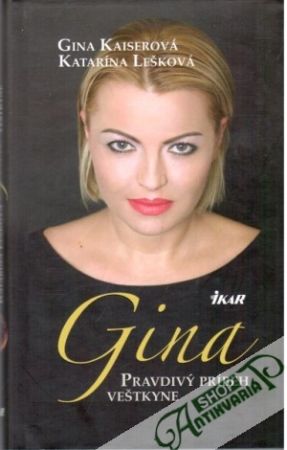 Gina - pravdivý príbeh veštkyne - Kaiserová Gina, Lešková Katarína