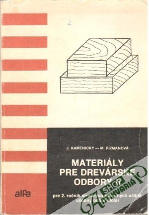 Materiály pre drevárske odbory II. - Kamenický J., Rizmanová M.