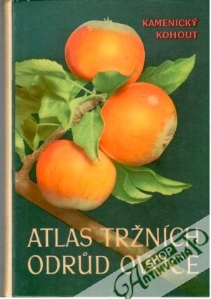 Atlas tržních odrud ovoce - Kamenický Karel, Kohout Karel