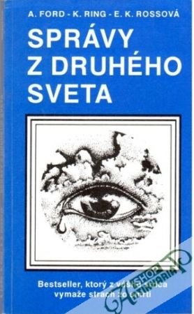 Správy z druhého sveta - Ford A., Ring K., Rossová E.K.