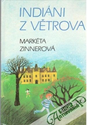 Indiáni z Větrova - Zinnerová Markéte