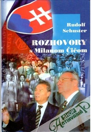 Rozhovory s Milanom Čičom - Schuster Rudolf