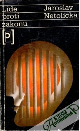 Lidé proti zákonu - Netolička Jaroslav