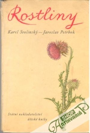 Rostliny - Svolinský Karel, Petrbok Jaroslav