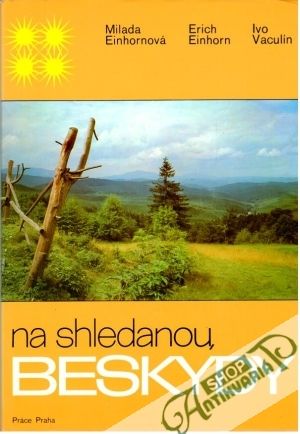 Na shledanou Beskydy - Einhornová M. a kolektív