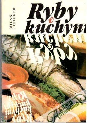 Ryby v kuchyni - Pohunek Milan