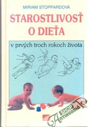 Starostlivosť o dieťa v prvých troch rokoch života - Stoppardová Miriam