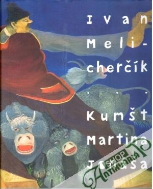 Kumšt Martina Jonáša - Melicherčík Ivan