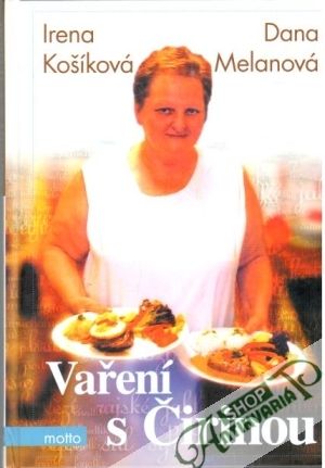 Vaření s Čirinou - Košíková Irena, Melanová Dana