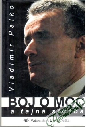 Boj o moc a tajná služba - Palko Vladimír