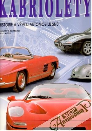 Kabriolety - historie a vývoj automobilu snu - Guzzardi Giuseppe, Rizzo Enzo
