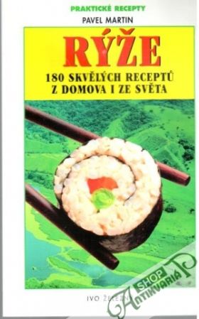 Rýže - 180 skvělých receptu z domova i ze světa - Martin Pavel