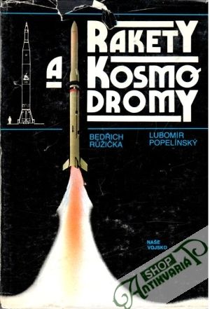 Rakety a kosmodromy - Ružička Bedřich, Popelínský Lubomír
