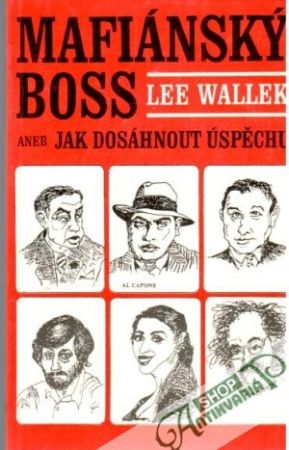 Mafiánský boss aneb jak dosáhnout úspěchu - Wallek Lee