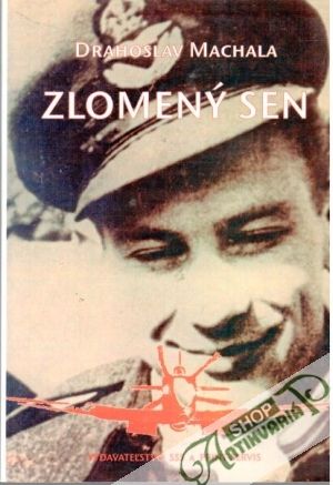 Zlomený sen - Machala Drahoslav