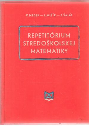 Repetitórium stredoškolskej matematiky - Medek, Mišík, Šalát