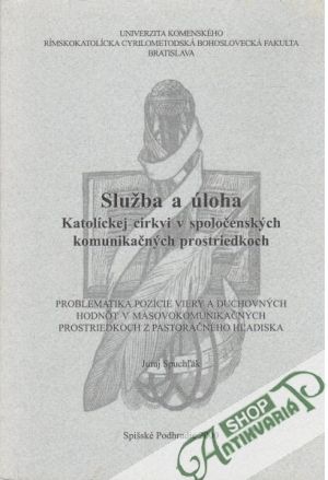 Služba a úloha Katolíckej cirkvi v spoločenských komunikačných prostriedkoch - Spuchľák Juraj