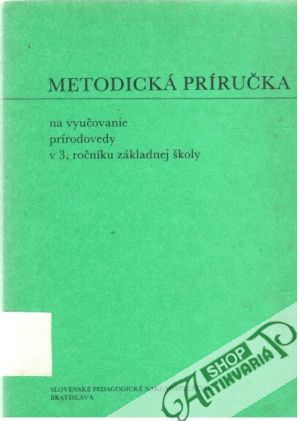 Metodická príručka na vyučovanie prírodovedy v 3. ročníku základnej školy - Kolektív autorov