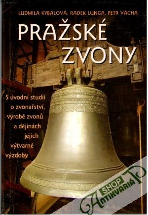 Pražské zvony - Kybalová L., Lunga R., Vácha P.