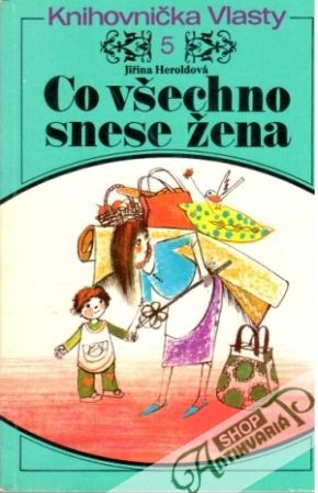Co všechno snese žena - Heroldová Jiřina
