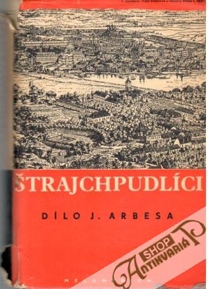 Štrajchpudlíci - Arbes Jakub