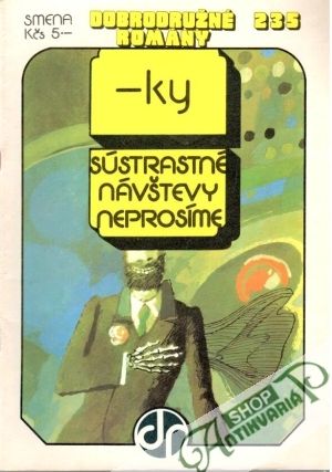 Sústrastné návštevy neprosíme - Kolektív autorov