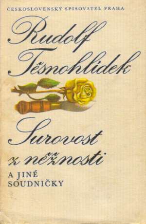 Surovost z něžnosti a jiné soudničky - Těsnohlídek R.