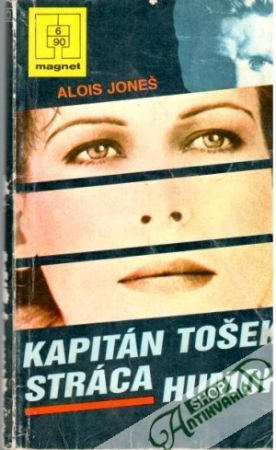 Kapitán Tošek stráca humor - Joneš Alois