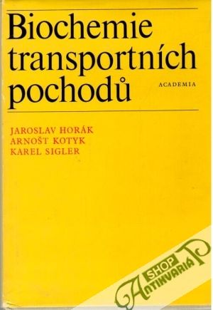 Biochemie transportních pochodu - Horák, Kotyk, Sigler