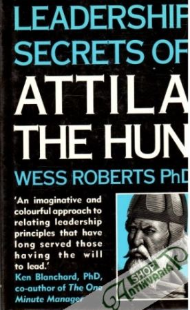 Leadership secrets of Attila The hun - Roberts Wess